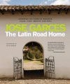 The Latin Road Home: Savoring the Foods of Ecuador, Spain, Cuba, Mexico and Peru