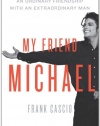 My Friend Michael: An Ordinary Friendship with an Extraordinary Man