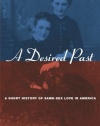 A Desired Past: A Short History of Same-Sex Love in America