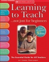 Learning to Teach . . . not just for beginners (3rd Ed.): The Essential Guide for All Teachers