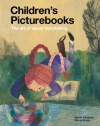 Children's Picturebooks: The Art of Visual Storytelling