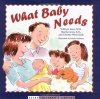What Baby Needs (Sears Children's Library)