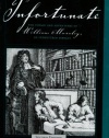 The Infortunate: The Voyage And Adventures Of William Moraley, An Indentured Servant