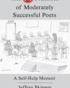 The 6.5 Practices of Moderately Successful Poets: A Self-Help Memoir (The Writer's Studio)
