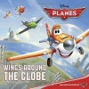 Wings Around the Globe (Disney Planes) (Pictureback(R))