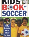 Kids' Book of Soccer: Skills, Strategies, and the Rules of the Game