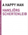 A Happy Man (The Contemporary Art of the Novella)