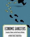 Economic Gangsters: Corruption, Violence, and the Poverty of Nations (New in Paper)