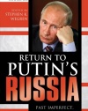 Return to Putin's Russia: Past Imperfect, Future Uncertain