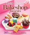 Taste of Home Bake Shop Favorites: 383 Reader Recipes You'll Love