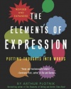 The Elements of Expression: Putting Thoughts into Words, Revised and Expanded