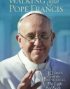 Walking with Pope Francis: 30 Days with the Encyclical The Light of Faith