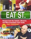 Eat St.: Recipes from the Tastiest, Messiest, and Most Irresistible Food Trucks