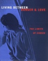 Living Between Danger and Love: The Limits of Choice