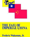 Fall of Imperial China (Transformation of Modern China Series)