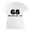 Funny 68 Owe Me One 1c ENG Woman's Tee Shirts Short Sleeve