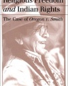 Religious Freedom and Indian Rights: The Case of Oregon v. Smith