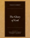 The Glory of God (Theology in Community)