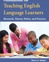 Foundations for Teaching English Language Learners: Research, Theory, Policy, and Practice