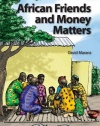 African Friends and Money Matters: Observations from Africa (Publications in Ethnography, Vol. 37)