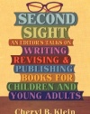 Second Sight: An Editor's Talks on Writing, Revising, and Publishing Books for Children and Young Adults