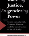 Race-ing Justice, En-Gendering Power: Essays on Anita Hill, Clarence Thomas, and the Construction of Social Reality