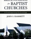 Biblical Foundations for Baptist Churches: A Contemporary Ecclesiology