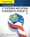 Cengage Advantage Books: The Politics of United States Foreign Policy