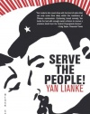 Serve the People!: A Novel