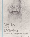 Water and Dreams: An Essay on the Imagination of Matter (Bachelard Translation Series)