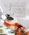 A Gourmet Tour of France: Legendary Restaurants from Paris to the Cote D'Azur