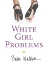 White Girl Problems