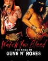 Watch You Bleed: The Saga of Guns N' Roses