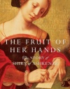 The Fruit of Her Hands: The Story of Shira of Ashkenaz