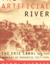 The Artificial River: The Erie Canal and the Paradox of Progress, 1817-1862