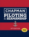 Chapman Piloting & Seamanship 67th Edition (Chapman Piloting, Seamanship and Small Boat Handling)