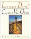 Caesar's Vast Ghost: Aspects of Provence