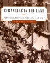 Strangers in the Land: Patterns of American Nativism, 1860-1925