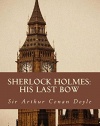 Sherlock Holmes:  His Last Bow: The Complete & Unabridged Classic Edition (Summit Classic Collector Editions)