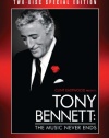 Tony Bennett: The Music Never Ends (Two-Disc Special Edition)