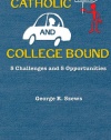 Catholic and College Bound: 5 Challenges and 5 Opportunities