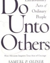 Do Unto Others: Extraordinary Acts Of Ordinary People