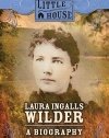 Laura Ingalls Wilder: A Biography (Little House Nonfiction)