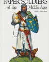 Paper Soldiers of the Middle Ages: Vol 1: The Crusades
