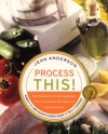 Process This: New Recipes for the New Generation of Food Processors Plus Dozens of Time-Saving Tips
