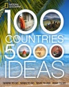 100 Countries, 5,000 Ideas: Where to Go, When to Go, What to See, What to Do