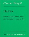 Halflife: Improvisations and Interviews, 1977-87 (Poets on Poetry)