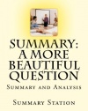 A More Beautiful Question: Summary and Analysis of A More Beautiful Question: The Power of Inquiry to Spark Breakthrough Ideas