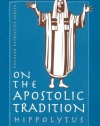 On the Apostolic Tradition (St. Vladimir's Seminary Press Popular Patristics Series) (St. Vladimir's Seminary Press Popular Patristics Series)