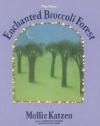 The New Enchanted Broccoli Forest (Mollie Katzen's Classic Cooking (Paperback))